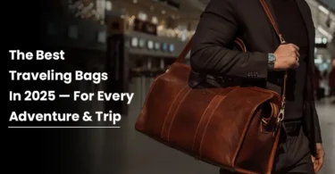 The Best Traveling Bags In 2025 — For Every Adventure & Trip