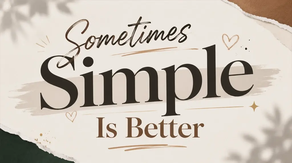 Sometimes Simple Is Better