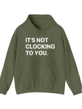 It’s Not Clocking To You Justin Bieber Hoodie